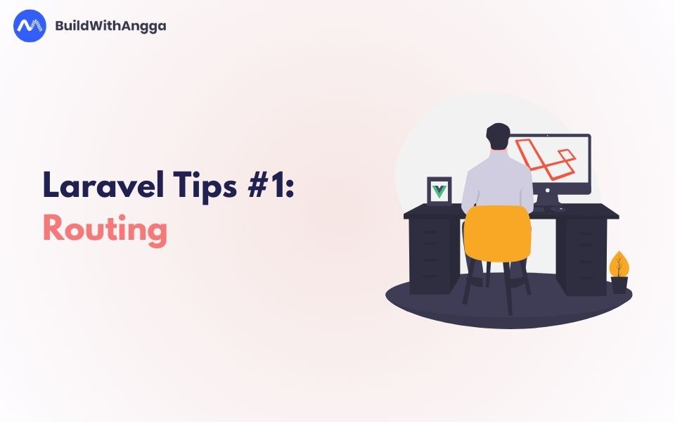 Laravel Tips #1: Tips Routing Agar Kode Lebih Efisien